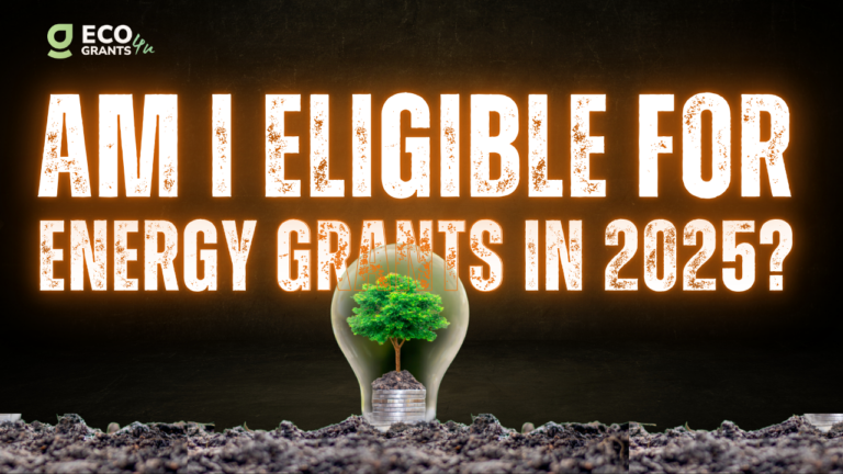 Am I Eligible for Energy Grants in 2025?