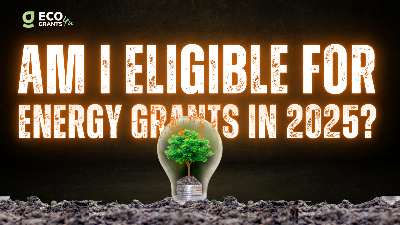 Am I Eligible for Energy Grants in 2025?